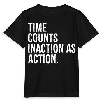 time counts inaction as action - Stanley/Stella MINI CREATOR Kids’ T-Shirt - black - Front - Mikhail (115cm)