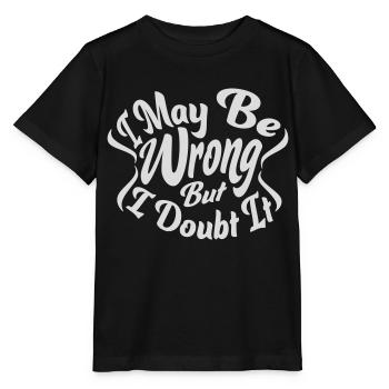 I may be wrong - Stanley/Stella MINI CREATOR Kids’ T-Shirt - black - Front - Mikhail (115cm)