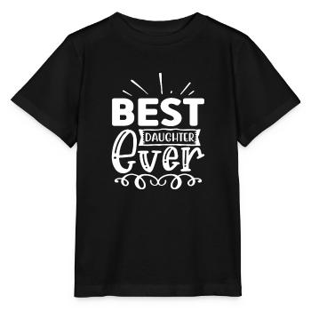 Best daughter ever Muttertag Kindertag Geschenk - Stanley/Stella Kinder T-Shirt MINI CREATOR  - Schwarz - Vorne - Mikhail (115cm)