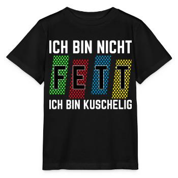 Ich bin nicht fett ich bin kuschelig - Stanley/Stella Kinder T-Shirt MINI CREATOR  - Schwarz - Vorne - Mikhail (115cm)