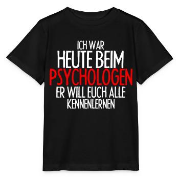 Ich War Heute Beim Psychologen Er Will Euch Kennen - Stanley/Stella Kinder T-Shirt MINI CREATOR  - Schwarz - Vorne - Mikhail (115cm)