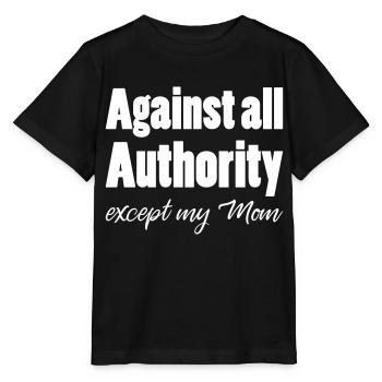 Contre toute autorité sauf ma mère - T-shirt bio MINI CREATOR Stanley/Stella Enfant - noir - Devant - Mikhail (115cm)