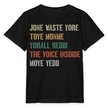 JONE WASTE YORE TOYE MONME YORALL REDIII THE VOICE - Stanley/Stella MINI CREATOR Kids’ T-Shirt - black - Front - Mikhail (115cm)