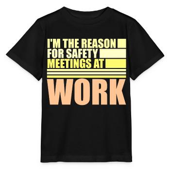 C’est drôle que je sois la raison des réunions de sécurité au travail - T-shirt bio MINI CREATOR Stanley/Stella Enfant - noir - Devant - Mikhail (115cm)