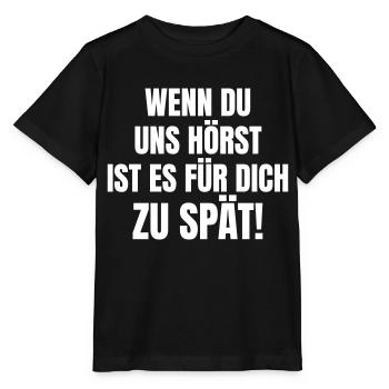 Wenn du uns hörst, ist es für dich zu spät! - Stanley/Stella Kinder T-Shirt MINI CREATOR  - Schwarz - Vorne - Mikhail (115cm)