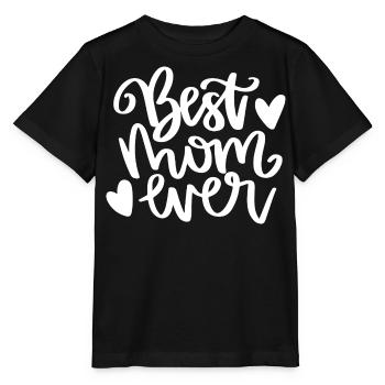 Best Mom Ever - Stanley/Stella Kinder T-Shirt MINI CREATOR  - Schwarz - Vorne - Mikhail (115cm)