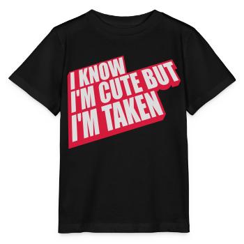 cute but taken quote - Stanley/Stella MINI CREATOR Kids’ T-Shirt - black - Front - Mikhail (115cm)
