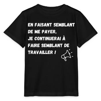 semblant de payer, semblant de travailler - T-shirt bio MINI CREATOR Stanley/Stella Enfant - noir - Devant - Mikhail (115cm)