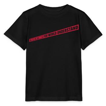 you would understand quote - Stanley/Stella MINI CREATOR Kids’ T-Shirt - black - Front - Mikhail (115cm)