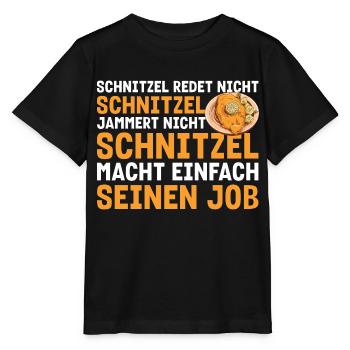 Schnitzel redet nicht Schnitzel jammert nicht - Stanley/Stella Kinder T-Shirt MINI CREATOR  - Schwarz - Vorne - Mikhail (115cm)