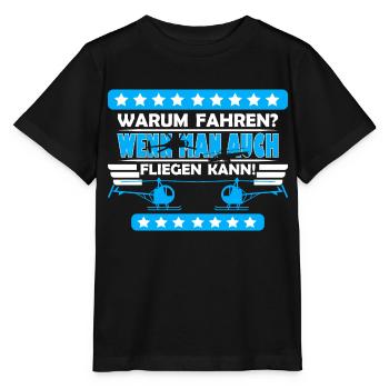 Helikopter Warum fahren? Wenn man fliegen kann - Stanley/Stella Kinder T-Shirt MINI CREATOR  - Schwarz - Vorne - Mikhail (115cm)