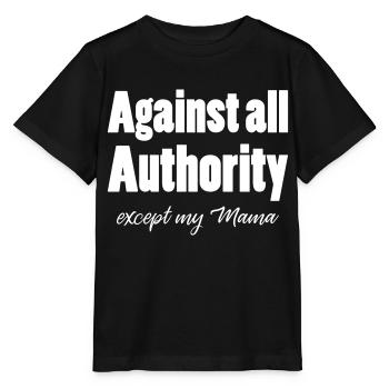 Contre toute autorité sauf ma Maman - T-shirt bio MINI CREATOR Stanley/Stella Enfant - noir - Devant - Mikhail (115cm)