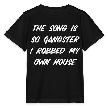 T-Shirt "the song is so gangster" - Stanley/Stella MINI CREATOR Kids’ T-Shirt - black - Front - Mikhail (115cm)