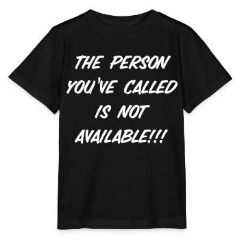 The Person you‘ve called is Not available - Stanley/Stella Kinder T-Shirt MINI CREATOR  - Schwarz - Vorne - Mikhail (115cm)
