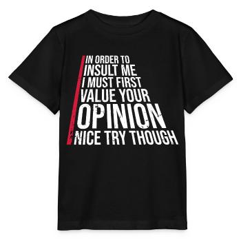 Pour vous insulter, je dois d’abord accorder de l’importance à votre opinion - T-shirt bio MINI CREATOR Stanley/Stella Enfant - noir - Devant - Mikhail (115cm)