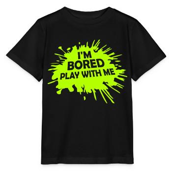 I'm Bored Play With Me I'm Bored Saying - Stanley/Stella MINI CREATOR Kids’ T-Shirt - black - Front - Mikhail (115cm)