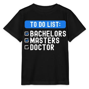 To Do List Checklist Bachelors Masters Doctorate - Stanley/Stella MINI CREATOR Kids’ T-Shirt - black - Front - Mikhail (115cm)