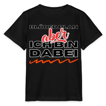 Plan stupide - mais - je suis dedans - T-shirt bio MINI CREATOR Stanley/Stella Enfant - noir - Devant - Mikhail (115cm)