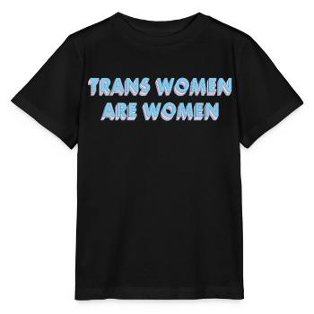 Trans Frauen sind Frauen Trans Farben Typografie - Stanley/Stella Kinder T-Shirt MINI CREATOR  - Schwarz - Vorne - Mikhail (115cm)