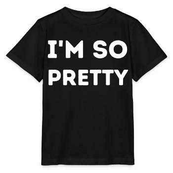 I'm So Pretty - Stanley/Stella MINI CREATOR Kids’ T-Shirt - black - Front - Mikhail (115cm)