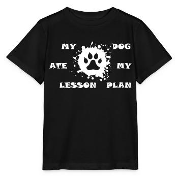 My Dog Ate My Lesson Plan - Stanley/Stella MINI CREATOR Kids’ T-Shirt - black - Front - Mikhail (115cm)