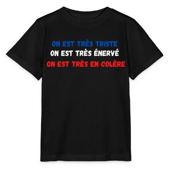 on est très triste, très énervé très en colère - T-shirt bio MINI CREATOR Stanley/Stella Enfant - noir - Devant - Mikhail (115cm)