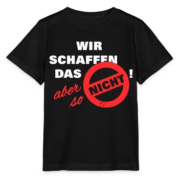 Wir schaffen das aber so nicht weiß - Stanley/Stella Kinder T-Shirt MINI CREATOR  - Schwarz - Vorne - Mikhail (115cm)