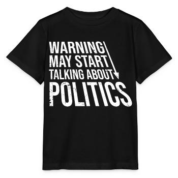 Funny Warning May Start Talking About Politics - Stanley/Stella MINI CREATOR Kids’ T-Shirt - black - Front - Mikhail (115cm)