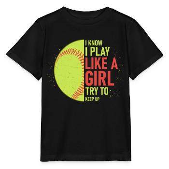 I Know I Play Like A Girl Try To Keep Up Softball - Stanley/Stella MINI CREATOR Kids’ T-Shirt - black - Front - Mikhail (115cm)
