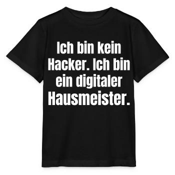 Not a hacker, but a digital janitor. - Stanley/Stella MINI CREATOR Kids’ T-Shirt - black - Front - Mikhail (115cm)