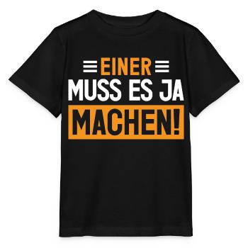 Einer muss es ja machen! - Stanley/Stella Kinder T-Shirt MINI CREATOR  - Schwarz - Vorne - Mikhail (115cm)