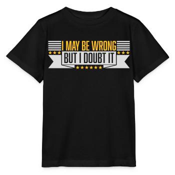 I may be wrong - Stanley/Stella MINI CREATOR Kids’ T-Shirt - black - Front - Mikhail (115cm)