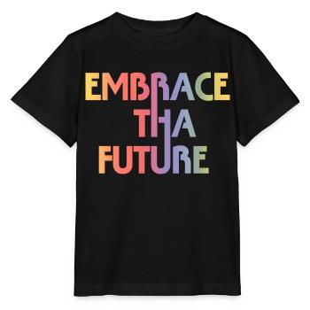 Embrace Tha Future - Stanley/Stella MINI CREATOR Kids’ T-Shirt - black - Front - Mikhail (115cm)