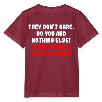 Ils s’en fichent, vous et rien d’autre ! - T-shirt bio MINI CREATOR Stanley/Stella Enfant - bordeaux - Devant - Kain (125cm)