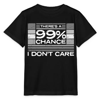 Es gibt eine 99-prozentige Chance, dass es mir egal ist, lustig - Stanley/Stella Kinder T-Shirt MINI CREATOR  - Schwarz - Vorne - Mikhail (115cm)