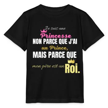 Je suis une Princesse car, mon père est un Roi. - T-shirt bio MINI CREATOR Stanley/Stella Enfant - noir - Devant - Mikhail (115cm)