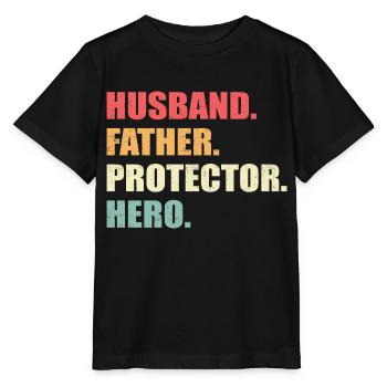 Husband, Father, Protector, Hero - Stanley/Stella MINI CREATOR Kids’ T-Shirt - black - Front - Mikhail (115cm)