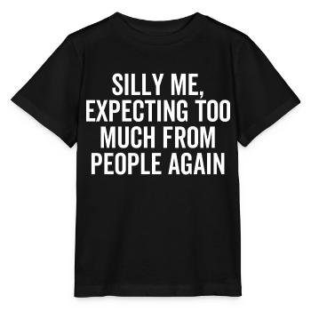 Idiot que j’attende trop des gens à nouveau - T-shirt bio MINI CREATOR Stanley/Stella Enfant - noir - Devant - Mikhail (115cm)