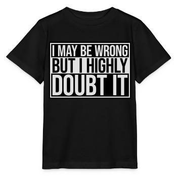 I may be wrong - Stanley/Stella MINI CREATOR Kids’ T-Shirt - black - Front - Mikhail (115cm)
