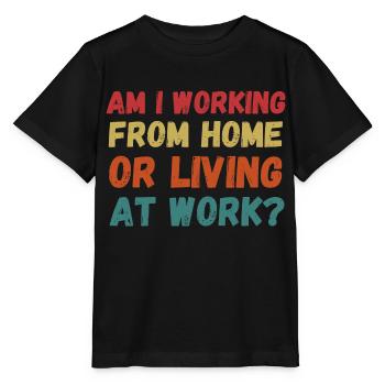 Am i working from home or living at work funny - T-shirt bio MINI CREATOR Stanley/Stella Enfant - noir - Devant - Mikhail (115cm)