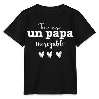 Tu es un papa incroyable - T-shirt bio MINI CREATOR Stanley/Stella Enfant - noir - Devant - Mikhail (115cm)