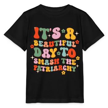 It s A Beautiful Day To Smash The Patriarchy - Stanley/Stella MINI CREATOR Kids’ T-Shirt - black - Front - Mikhail (115cm)