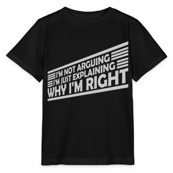 I m not arguing - Stanley/Stella MINI CREATOR Kids’ T-Shirt - black - Front - Mikhail (115cm)