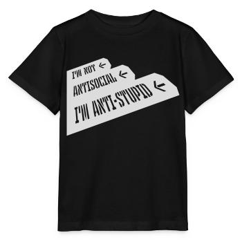 not antisocial anti stupid - Stanley/Stella MINI CREATOR Kids’ T-Shirt - black - Front - Mikhail (115cm)