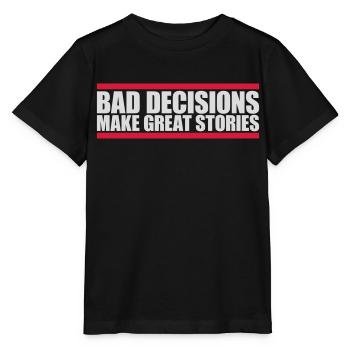 bad decisions great stories - Stanley/Stella MINI CREATOR Kids’ T-Shirt - black - Front - Mikhail (115cm)