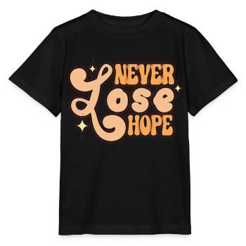 2023 BEST QUOTES Never lose hope - Stanley/Stella MINI CREATOR Kids’ T-Shirt - black - Front - Mikhail (115cm)