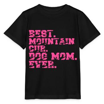 Mountain Cur Mom Dog Mama Mistress Sayings Pink - Stanley/Stella MINI CREATOR Kids’ T-Shirt - black - Front - Mikhail (115cm)