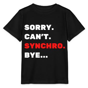 Sorry. Can't. Synchro. Bye. - Stanley/Stella MINI CREATOR Kids’ T-Shirt - black - Front - Mikhail (115cm)