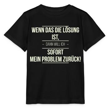 Wenn das die Lösung ist - Stanley/Stella Kinder T-Shirt MINI CREATOR  - Schwarz - Vorne - Mikhail (115cm)