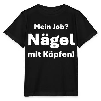Mein Job Nägel mit Köpfen - Stanley/Stella Kinder T-Shirt MINI CREATOR  - Schwarz - Vorne - Mikhail (115cm)
